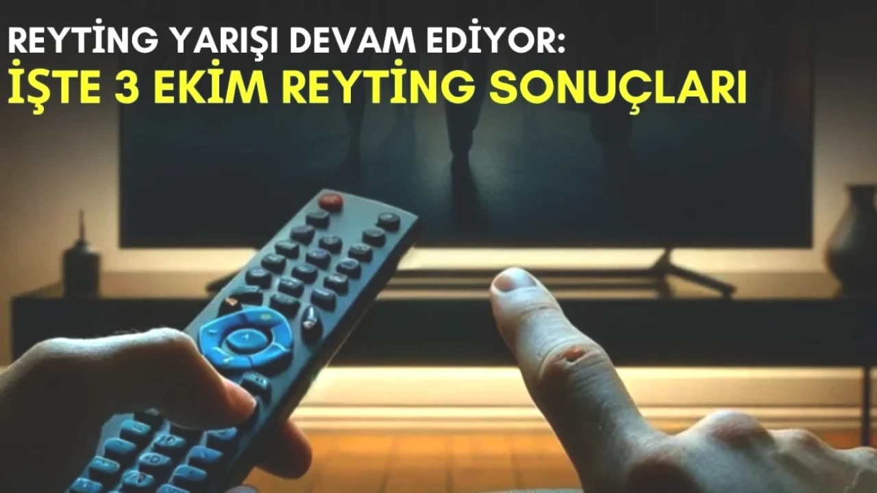 Yaz Rekabeti Sürüyor! 3 Ekim Reyting Sonuçları ile Kanalların Mücadelesi